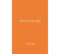 Healthcare Notes Orange: Professional Lined Journal for Nurses, Doctors, Healthcare Workers, and Medical Students