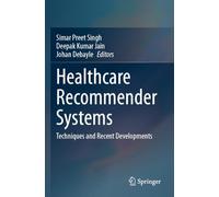 Healthcare Recommender Systems: Techniques and Recent Developments