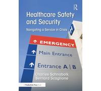 Healthcare Safety and Security: Navigating a Service in Crisis
