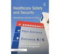 Healthcare Safety and Security: Navigating a Service in Crisis