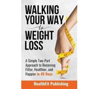 Healthfit Publishing Walking Your Way to Weight Loss (Copertina rigida)
