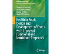 Healthier Food: Design and Development of Foods With Improved Functional and Nutritional Properties