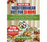HEALTHY AGING MEDITERRANEAN DIET FOR SENIORS: Easy and Delicious Recipes to Support Longevity, Boost Energy, and Promote Vitality After 60 for both men and women