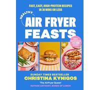 Healthy Air Fryer Feasts: The new Sunday Times bestselling cookbook from Instagram sensation @veryhungrygreek for quick, easy and delicious high-protein recipes