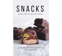 Healthy and Nutritious Snacks: Sweet & Savory | Gluten-free, dairy-free, and sugar-free