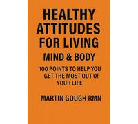 Healthy Attitudes For Living - Mind & Body