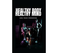 Healthy body, healthy mind; log your progress