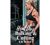 Healthy Bulking and Cutting: Muscle Growth and Fat Loss