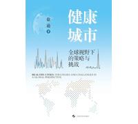 Healthy Cities: Strategies and Challenges from a Global Perspective/¿¿¿¿¿¿¿¿¿¿¿¿¿¿¿¿
