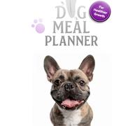 Healthy Dog Meal Planner: 3-Month Daily & Weekly Food Tracker for Dogs | Log Meals, Water Intake, Poop, Supplements & Mood | Puppy Nutrition Journal ... One Place | Vet Visit Prep | for every age.