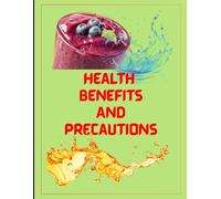 Healthy Drinks & Beverages: Benefits and Precautions: A Complete Guide to Natural Juices, Herbal Teas, Milk Beverages, and Traditional Refreshments for Better Health and Wellness