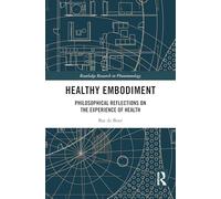 Healthy Embodiment: Philosophical Reflections on the Experience of Health