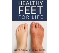 Healthy Feet For Life: From a Leading Expert with 25+ Years of Experience | Living with diabetes doesn’t mean losing your mobility. In this ... your feet and avoid serious complications.