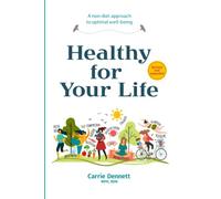 Healthy For Your Life: A non-diet approach to optimal well-being