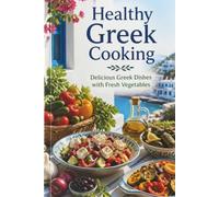 Healthy Gr ooking : Delicious Gr ishes With Fresh Vegetables