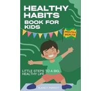 Healthy habits book for kids: Little Steps to a Big, Healthy Life