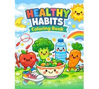 Healthy Habits Coloring Book: Fun & Easy Coloring Pages for Kids