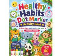 Healthy Habits Dot Marker Activity Book: Brush Teeth, Wash Hands & Stay Active | Preschool Learning
