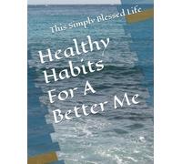 Healthy Habits For A Better Me