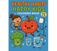 Healthy Habits Happy Kids: Healthy Habits Happy Kids - A Fun & Educational Coloring Adventure for Kids