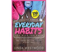 Healthy Habits Vol 3: 119 Everyday Habits You WISH You KNEW to Lose Weight, Live