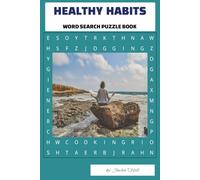 HEALTHY HABITS WORD SEARCH PUZZLE BOOK: A Motivating Word Search Puzzle Book to Inspire Wellness, Balance and Better Daily Habits