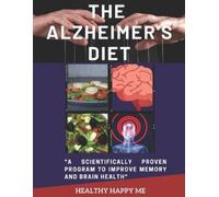 Healthy Happy Me The Alzheimer's Diet (Tascabile)