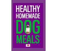 Healthy Homemade Dog Meals