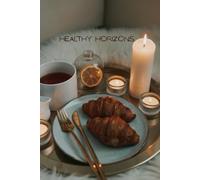 Healthy Horizons: A Wellness Journal for Mindful Living, Balance, and Daily Growth