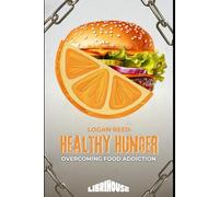 Healthy Hunger Overcoming Food Addiction