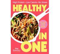 Healthy in One : High protein, low calorie, no stress: Delicious, easy recipes with macros and tracking barcodes