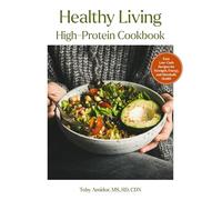 Healthy Living High-protein Cookbook: Easy Low-carb Recipes for Strength, Energy, and Metabolic Health