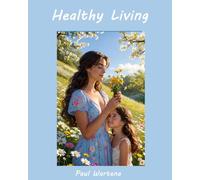 Healthy living: How physical illnesses and mental problems can be healed naturally