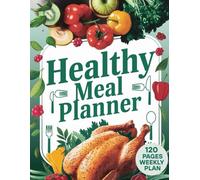 Healthy Meal Planner: diet friendly notepad | Make a schedule grocery meal menu | 120 pages in 8x11 size | Clear Planning Notebook with Space for Every Day of the Week