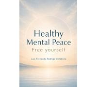 Healthy Mental Peace: Free Yourself