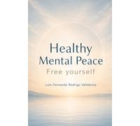 Healthy Mental Peace: Free Yourself