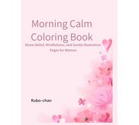 Healthy Mind & Body: Morning Calm: A Coloring Book for Calm Mornings and Gratitude