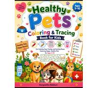 Healthy Pets Coloring & Tracing Book for Kids: Fun Coloring, Easy Tracing, and Simple Learning Activities Featuring Happy, Healthy Pets for Ages 3-10