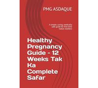 Healthy Pregnancy Guide - 12 Weeks Tak Ka Complete Safar: A simple, caring, medically safe guide for first-time Indian mothers