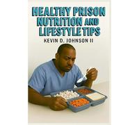 Healthy Prison Nutrition and Lifestyle Tips