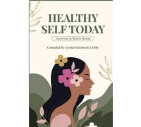 Healthy Self Today Workbook and Journal: A Guided Space to Nurture Your Mind, Body, and Spirit