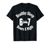 Healthy Sleep 6-7 Hours A Night Maglietta