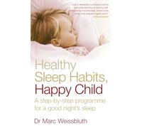 Healthy Sleep Habits Happy Child: A step-by-step programme for a good night's sleep