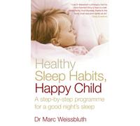 Healthy Sleep Habits Happy Child: A step-by-step programme for a good night's sleep