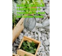 Healthy Soil Made Simple: A Beginner’s Guide for Traditional, No-Till, Raised Bed & Container Gardens