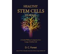 Healthy Stem Cells Journal: A Guided Wellness Companion for a Longer, Healthier Life