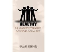 Healthy: The Longevity Benefits of Strong Social Ties