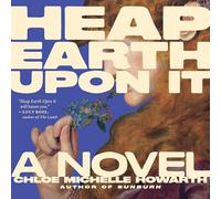 Heap Earth Upon It