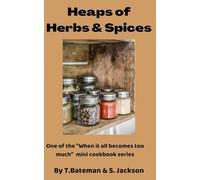 Heaps of Herbs & Spices