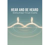 Hear And Be Heard: Building Bridges Through Empathy